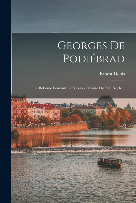 GEORGES DE PODIEBRAD