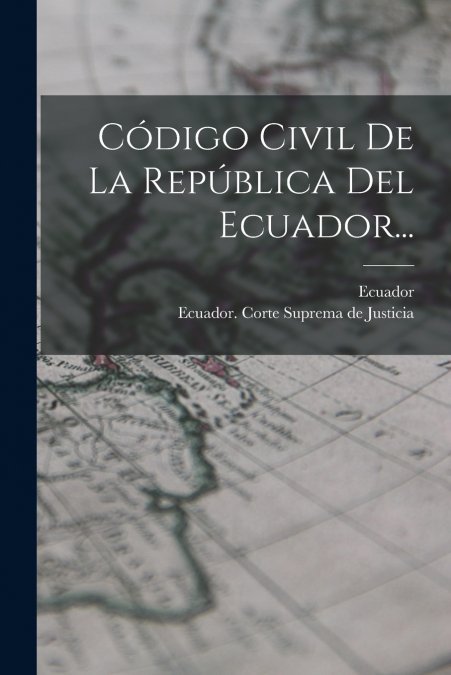 CODIGO CIVIL DE LA REPUBLICA DEL ECUADOR...
