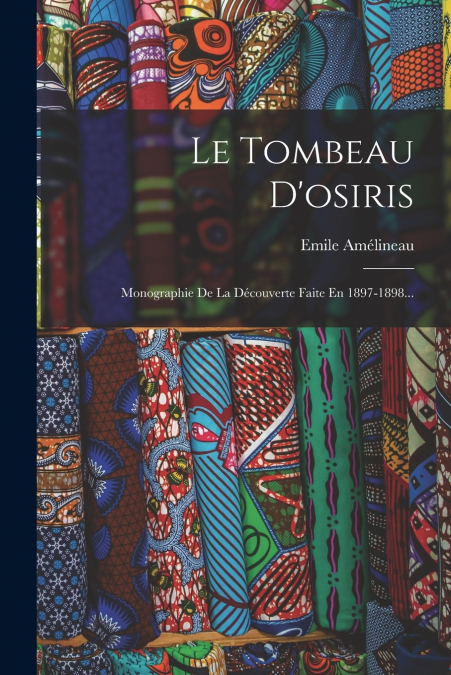 LE TOMBEAU D?OSIRIS