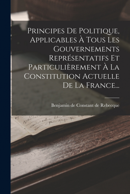 PRINCIPES DE POLITIQUE, APPLICABLES A TOUS LES GOUVERNEMENTS