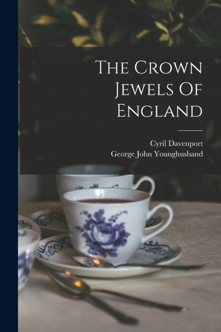 THE CROWN JEWELS OF ENGLAND