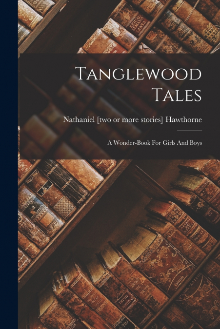 TANGLEWOOD TALES
