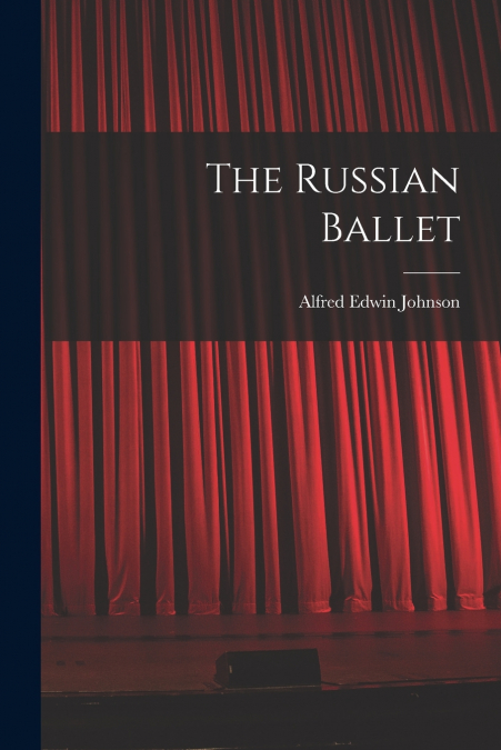 THE RUSSIAN BALLET