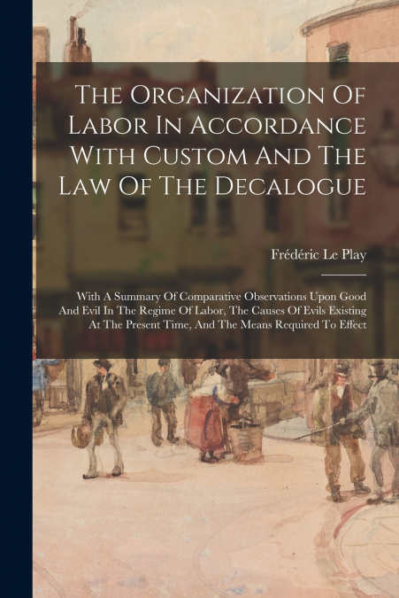 THE ORGANIZATION OF LABOR IN ACCORDANCE WITH CUSTOM AND THE