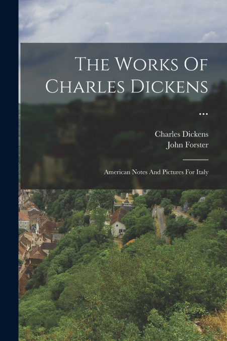 THE WORKS OF CHARLES DICKENS ...