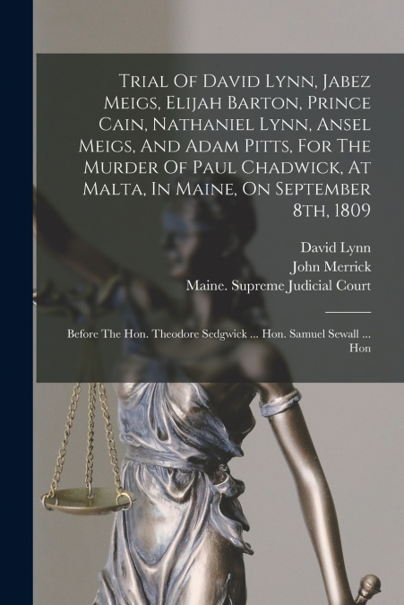 TRIAL OF DAVID LYNN, JABEZ MEIGS, ELIJAH BARTON, PRINCE CAIN