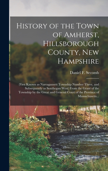 HISTORY OF THE TOWN OF AMHERST, HILLSBOROUGH COUNTY, NEW HAM