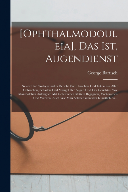 [OPHTHALMODOULEIA], DAS IST, AUGENDIENST