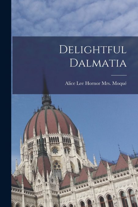 DELIGHTFUL DALMATIA
