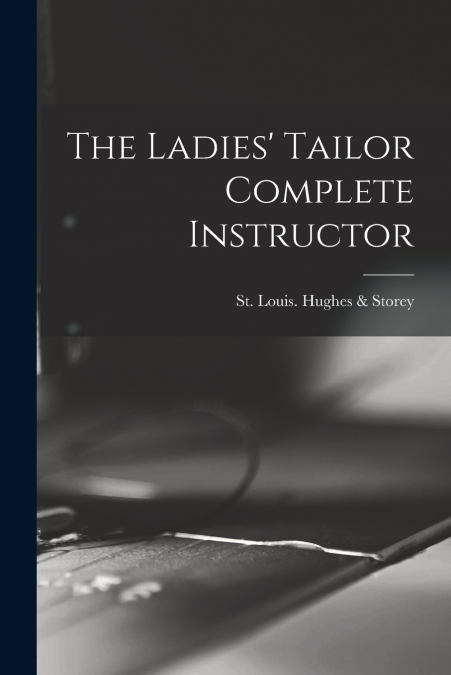 THE LADIES? TAILOR COMPLETE INSTRUCTOR