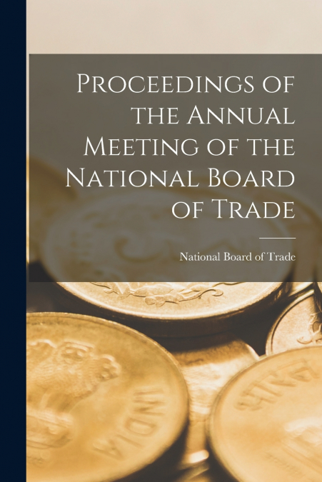 PROCEEDINGS OF THE ANNUAL MEETING OF THE NATIONAL BOARD OF T