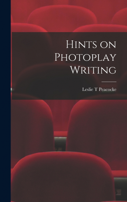HINTS ON PHOTOPLAY WRITING