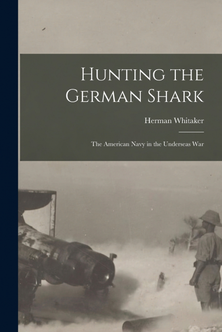 HUNTING THE GERMAN SHARK