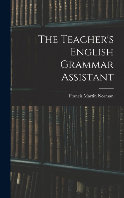 THE TEACHER?S ENGLISH GRAMMAR ASSISTANT