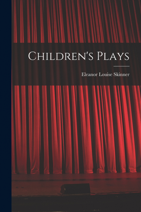CHILDREN?S PLAYS