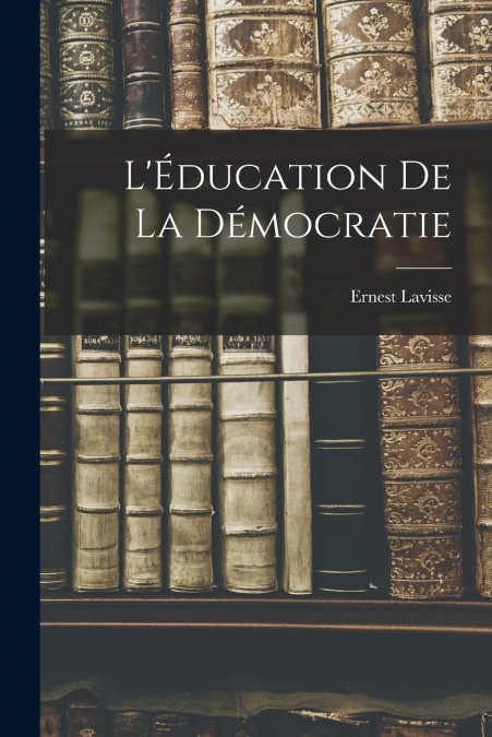 L?EDUCATION DE LA DEMOCRATIE
