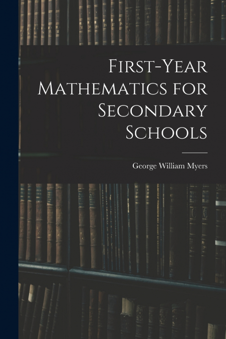 FIRST-YEAR MATHEMATICS FOR SECONDARY SCHOOLS