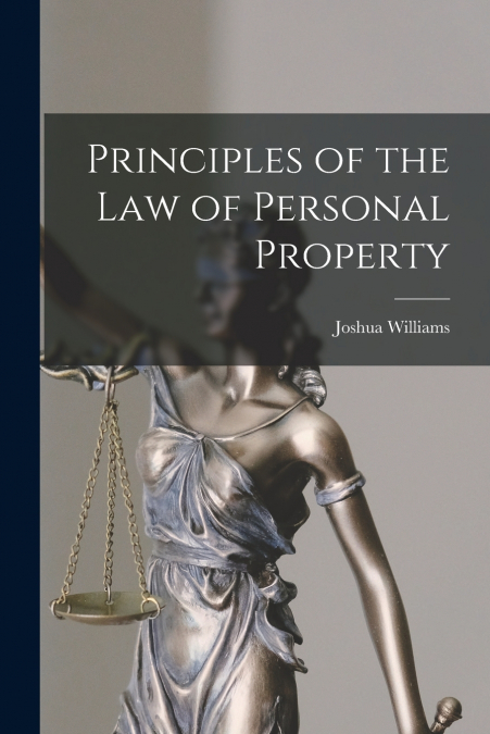 PRINCIPLES OF THE LAW OF PERSONAL PROPERTY