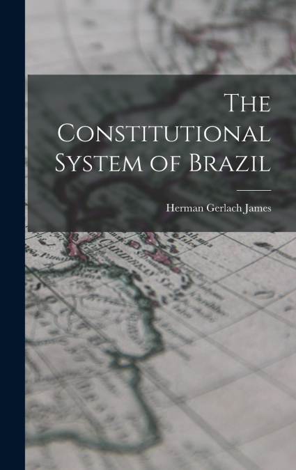 THE CONSTITUTIONAL SYSTEM OF BRAZIL