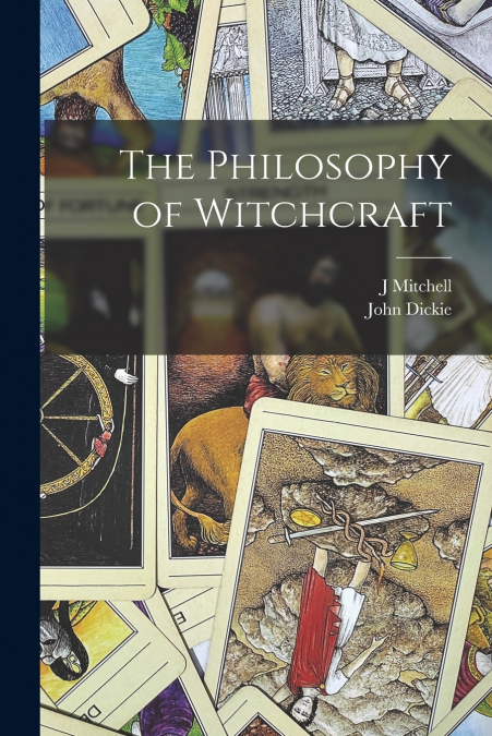 THE PHILOSOPHY OF WITCHCRAFT