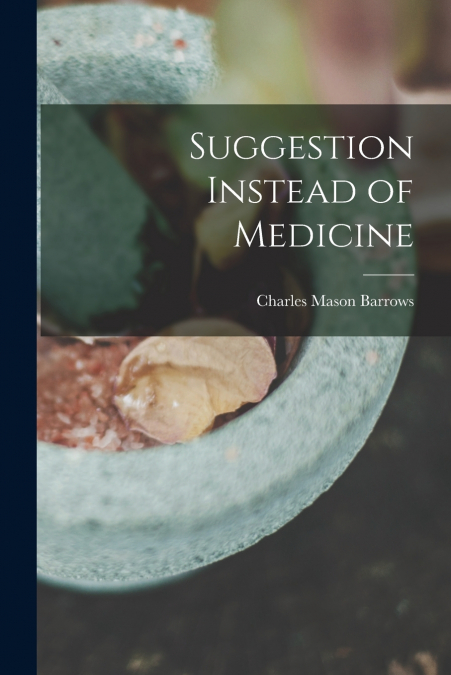 SUGGESTION INSTEAD OF MEDICINE