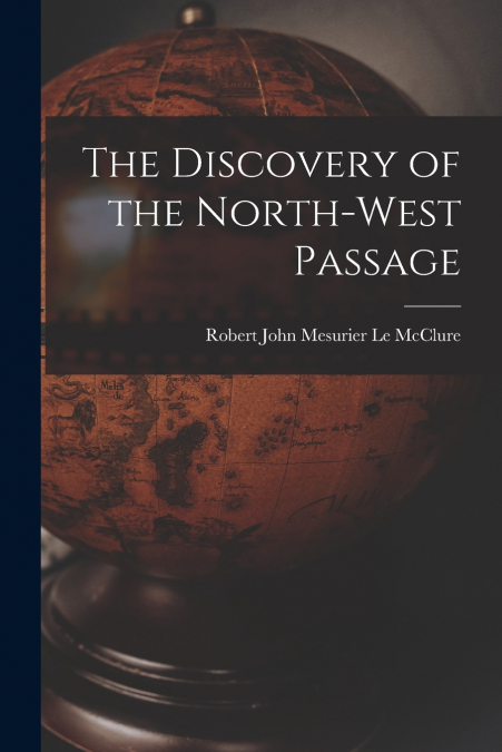 THE DISCOVERY OF THE NORTH-WEST PASSAGE