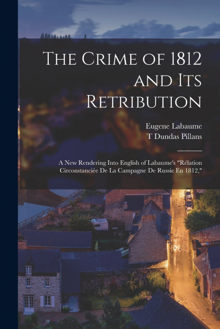 THE CRIME OF 1812 AND ITS RETRIBUTION