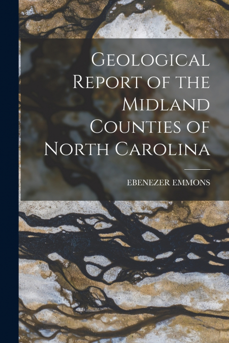 GEOLOGICAL REPORT OF THE MIDLAND COUNTIES OF NORTH CAROLINA