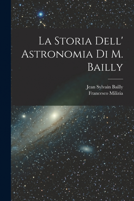 LA STORIA DELL? ASTRONOMIA DI M. BAILLY