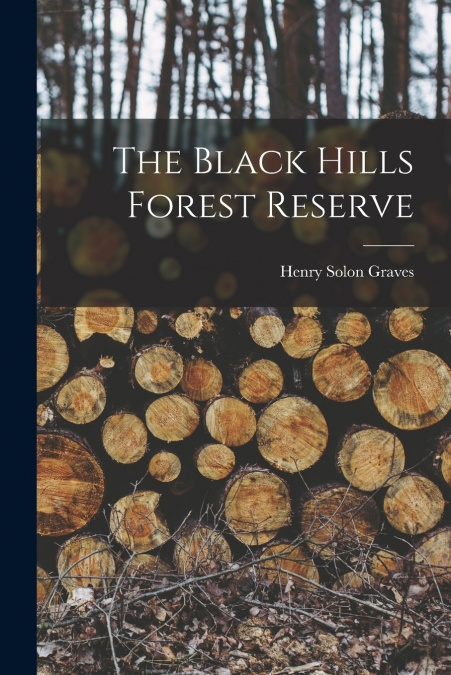 THE BLACK HILLS FOREST RESERVE