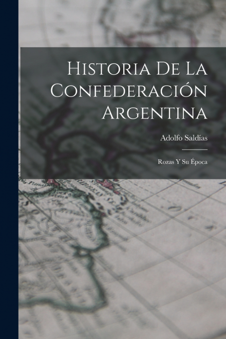 HISTORIA DE LA CONFEDERACION ARGENTINA