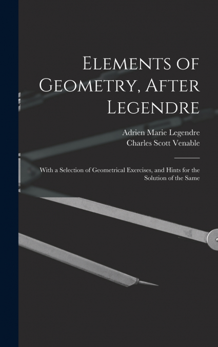 ELEMENTS OF GEOMETRY, AFTER LEGENDRE