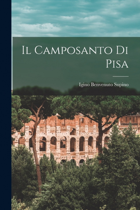 IL CAMPOSANTO DI PISA