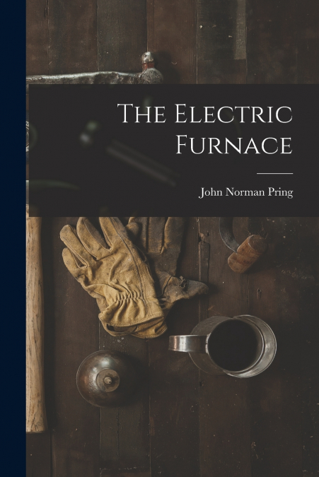 THE ELECTRIC FURNACE