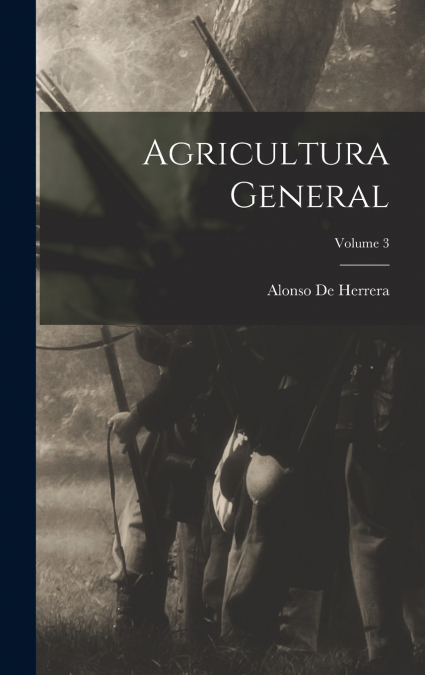 AGRICULTURA GENERAL, VOLUME 3