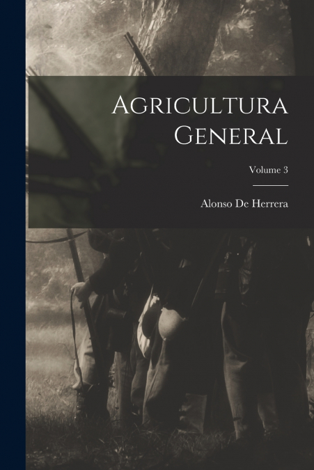 AGRICULTURA GENERAL, VOLUME 3