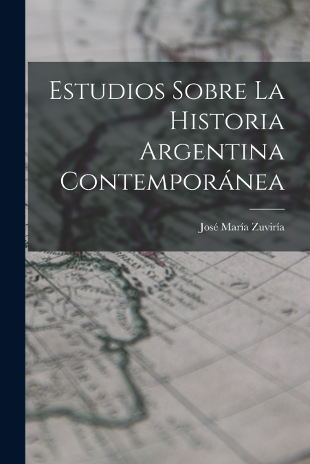 ESTUDIOS SOBRE LA HISTORIA ARGENTINA CONTEMPORANEA