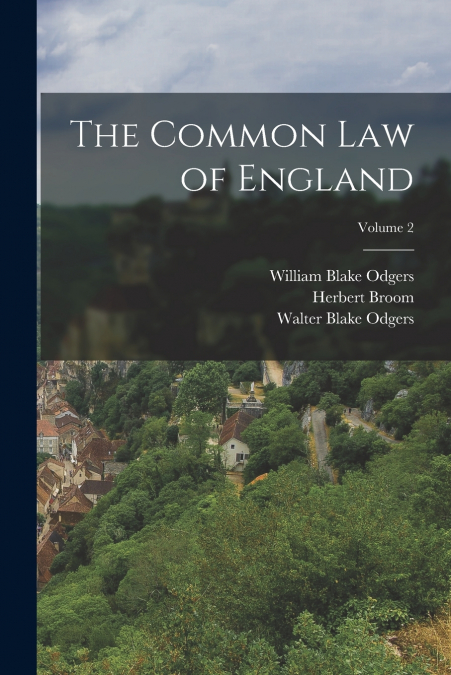 THE COMMON LAW OF ENGLAND, VOLUME 2