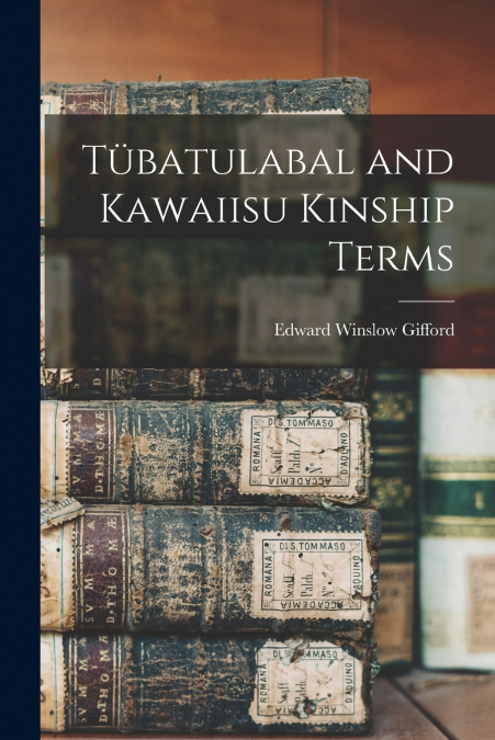 TUBATULABAL AND KAWAIISU KINSHIP TERMS