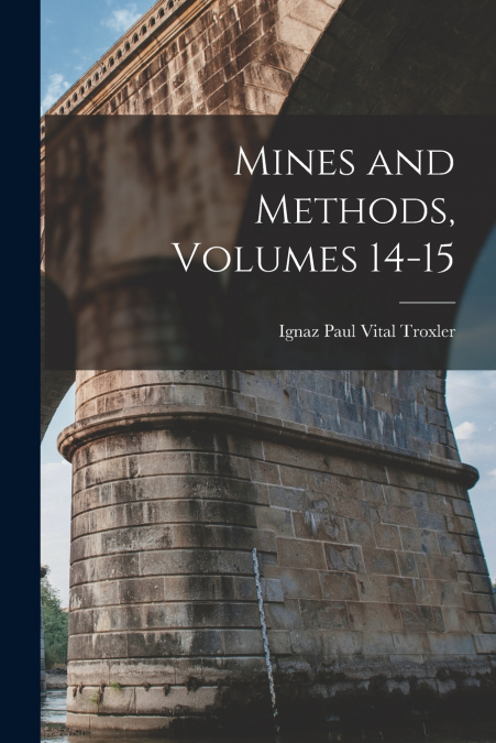 MINES AND METHODS, VOLUMES 14-15