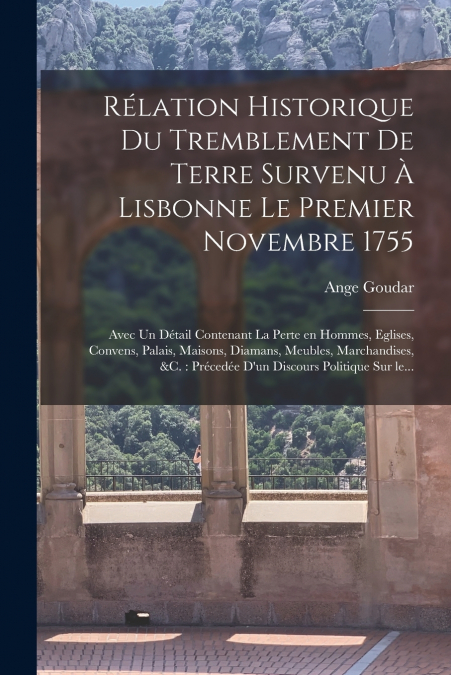RELATION HISTORIQUE DU TREMBLEMENT DE TERRE SURVENU A LISBON