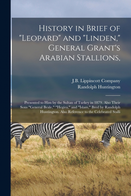 HISTORY IN BRIEF OF 'LEOPARD' AND 'LINDEN,' GENERAL GRANT?S