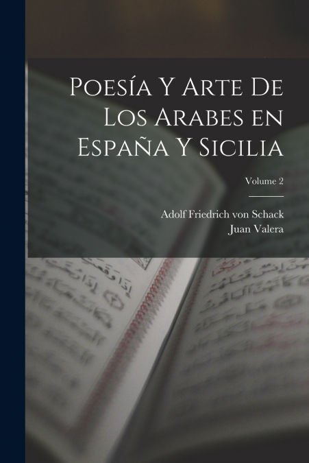 POESIA Y ARTE DE LOS ARABES EN ESPA�A Y SICILIA, VOLUME 2