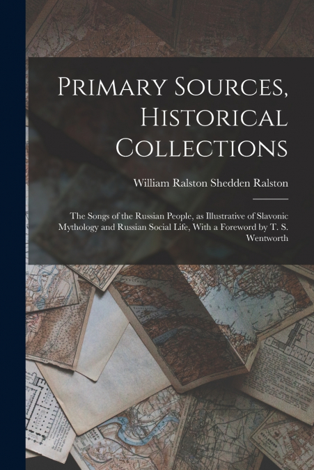 PRIMARY SOURCES, HISTORICAL COLLECTIONS