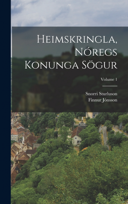 HEIMSKRINGLA, NOREGS KONUNGA SOGUR, VOLUME 1