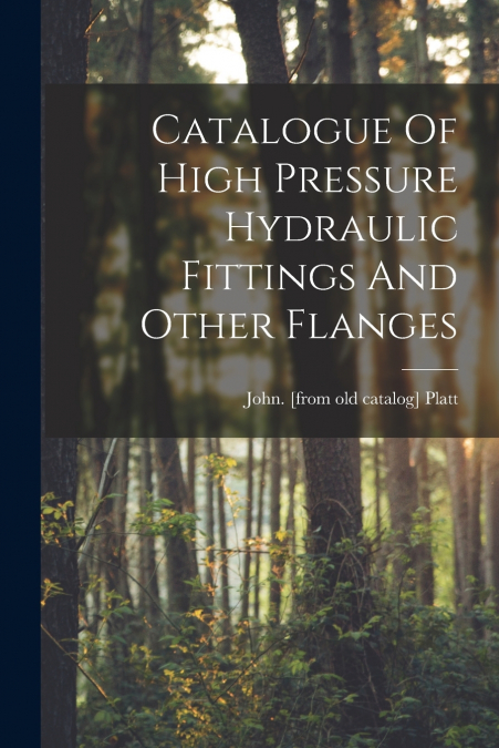 CATALOGUE OF HIGH PRESSURE HYDRAULIC FITTINGS AND OTHER FLAN