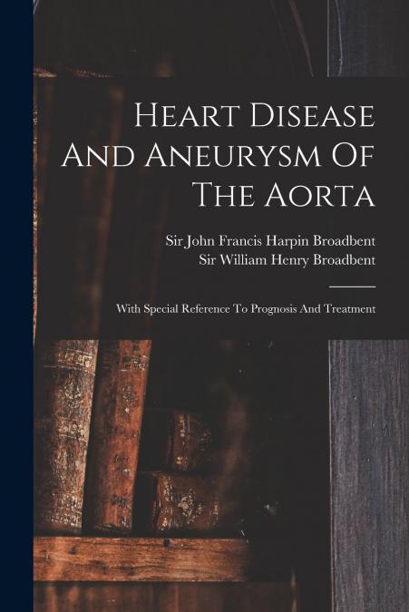 HEART DISEASE AND ANEURYSM OF THE AORTA