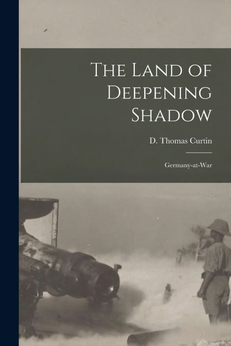 THE LAND OF DEEPENING SHADOW