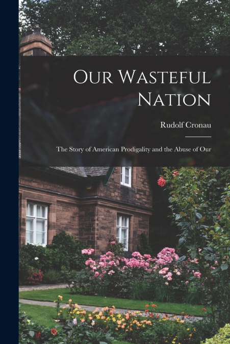 OUR WASTEFUL NATION
