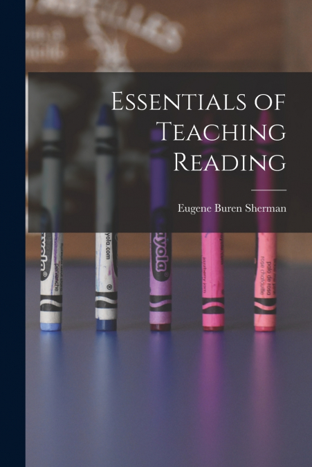 ESSENTIALS OF TEACHING READING